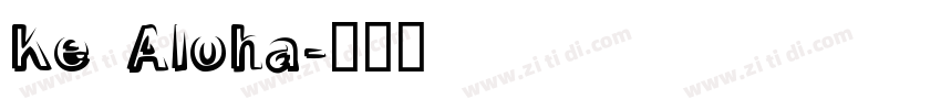 Ke Aloha字体转换